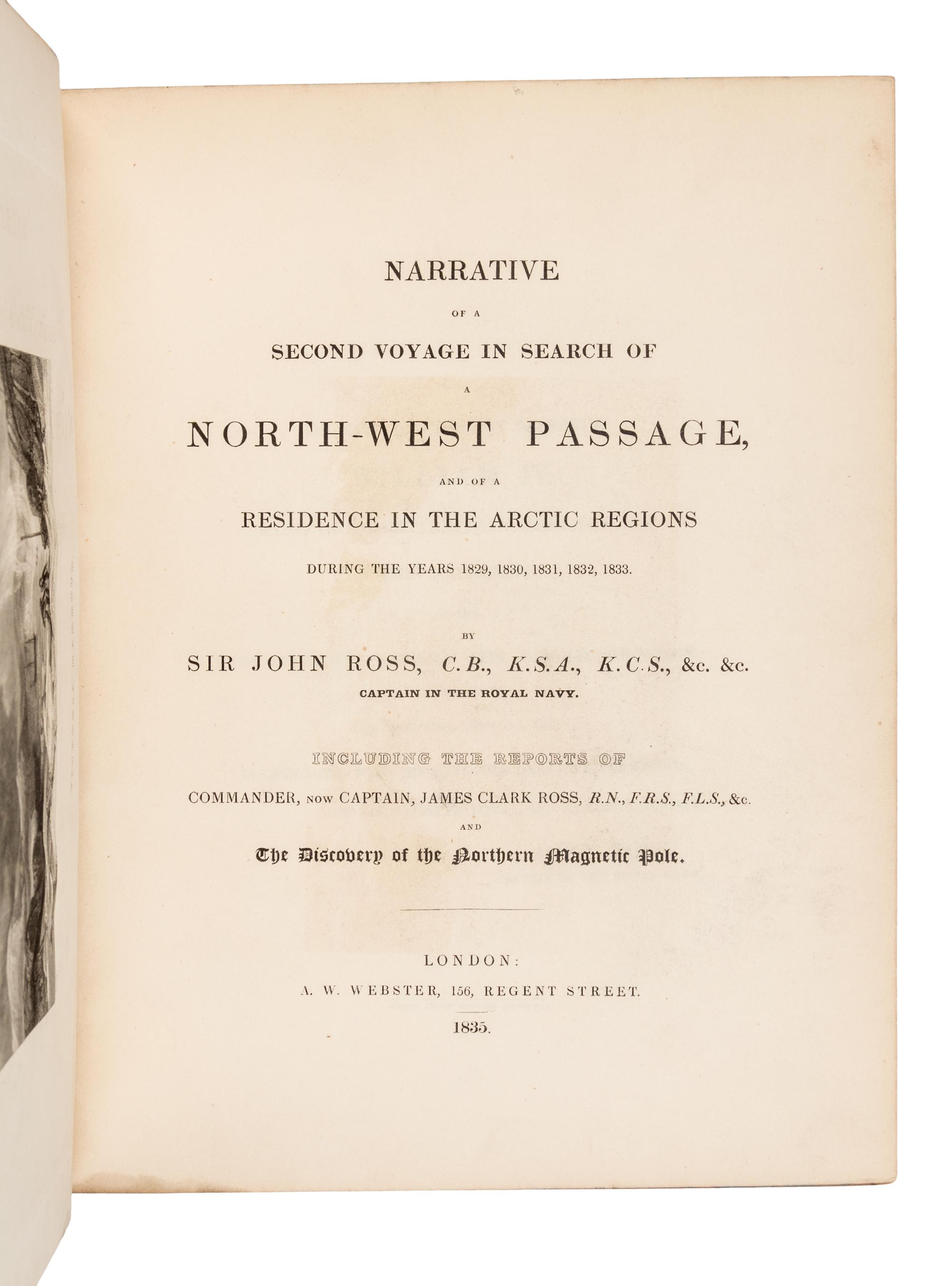 ROSS, John (1777-1856). Narrative of a Second Voyage in Search of a North-West Passage... London, 1835. FIRST EDITION.