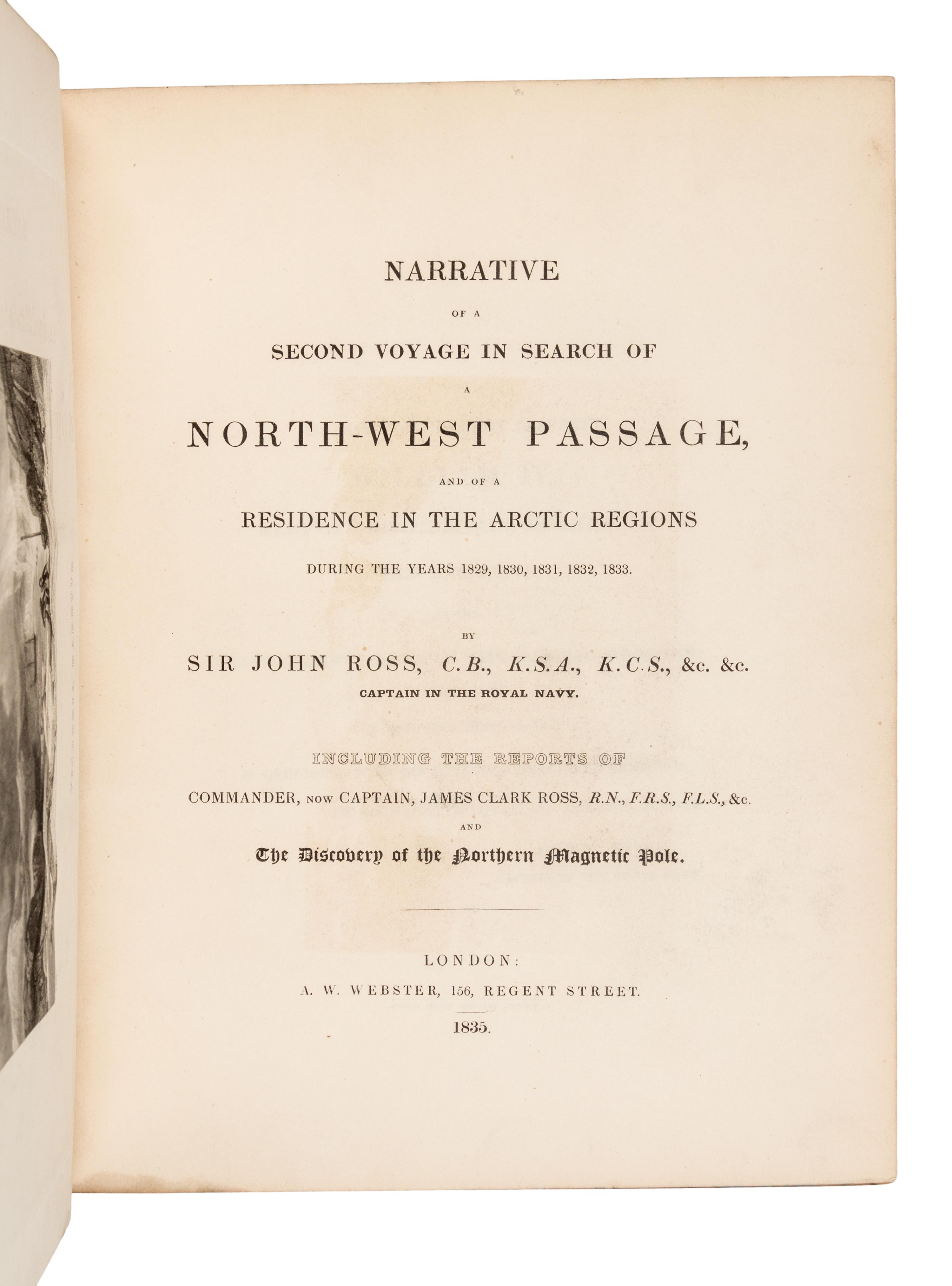 ROSS, John (1777-1856). Narrative of a Second Voyage in Search of a North-West Passage... London, 1835. FIRST EDITION.
