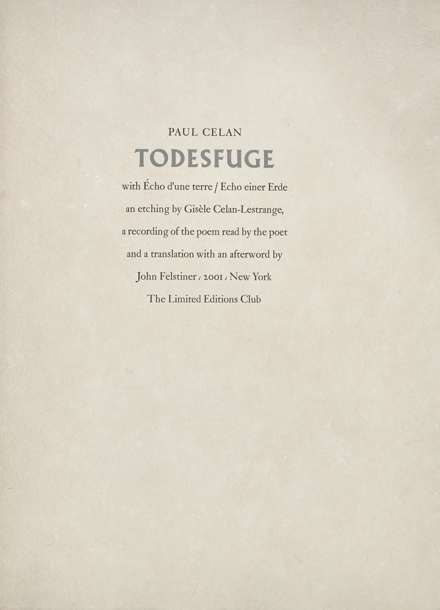 [LIMITED EDITIONS CLUB]. CELAN, Paul (1920-1970). Todesfuge . With an afterword by John Felstiner. New York: The Limited Editions Club, 2001.