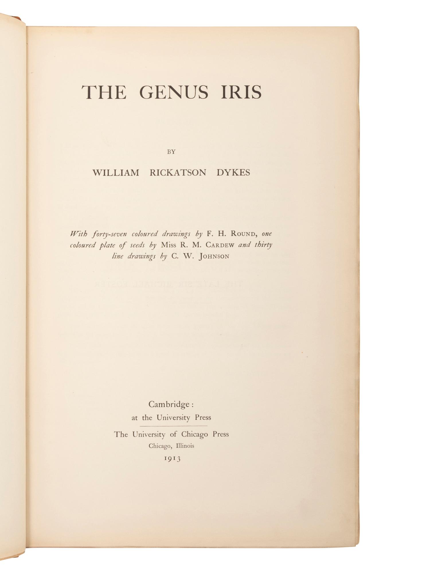 DYKES, William Rickatson (1877-1925). The Genus Iris . Cambridge & Chicago: University Press & The University of Chicago Press, 1913.