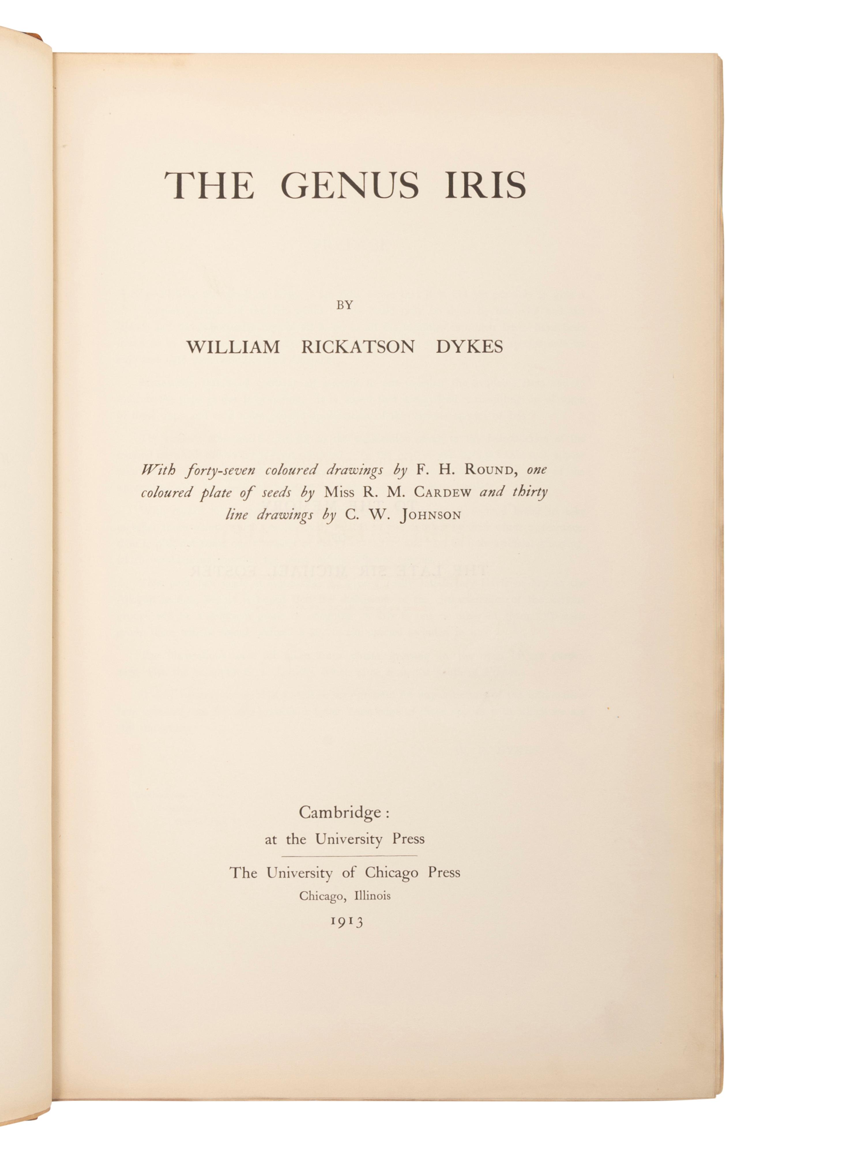 DYKES, William Rickatson (1877-1925). The Genus Iris . Cambridge & Chicago: University Press & The University of Chicago Press, 1913.