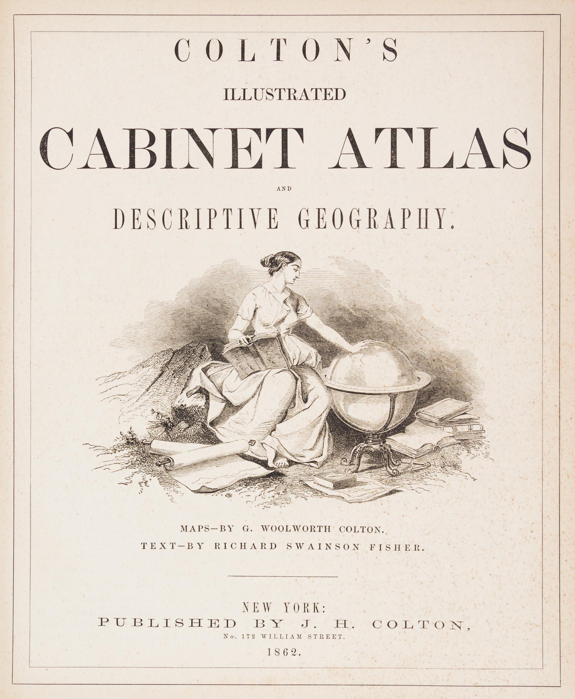 (ATLAS) COLTON, G.W. Colton's Illustrated Cabinet Atlas and Descriptive Geography. New York, 1862.