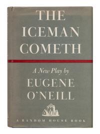 O’NEILL, Eugene (1888-1953). The Iceman Cometh . New York: Random House, 1946.