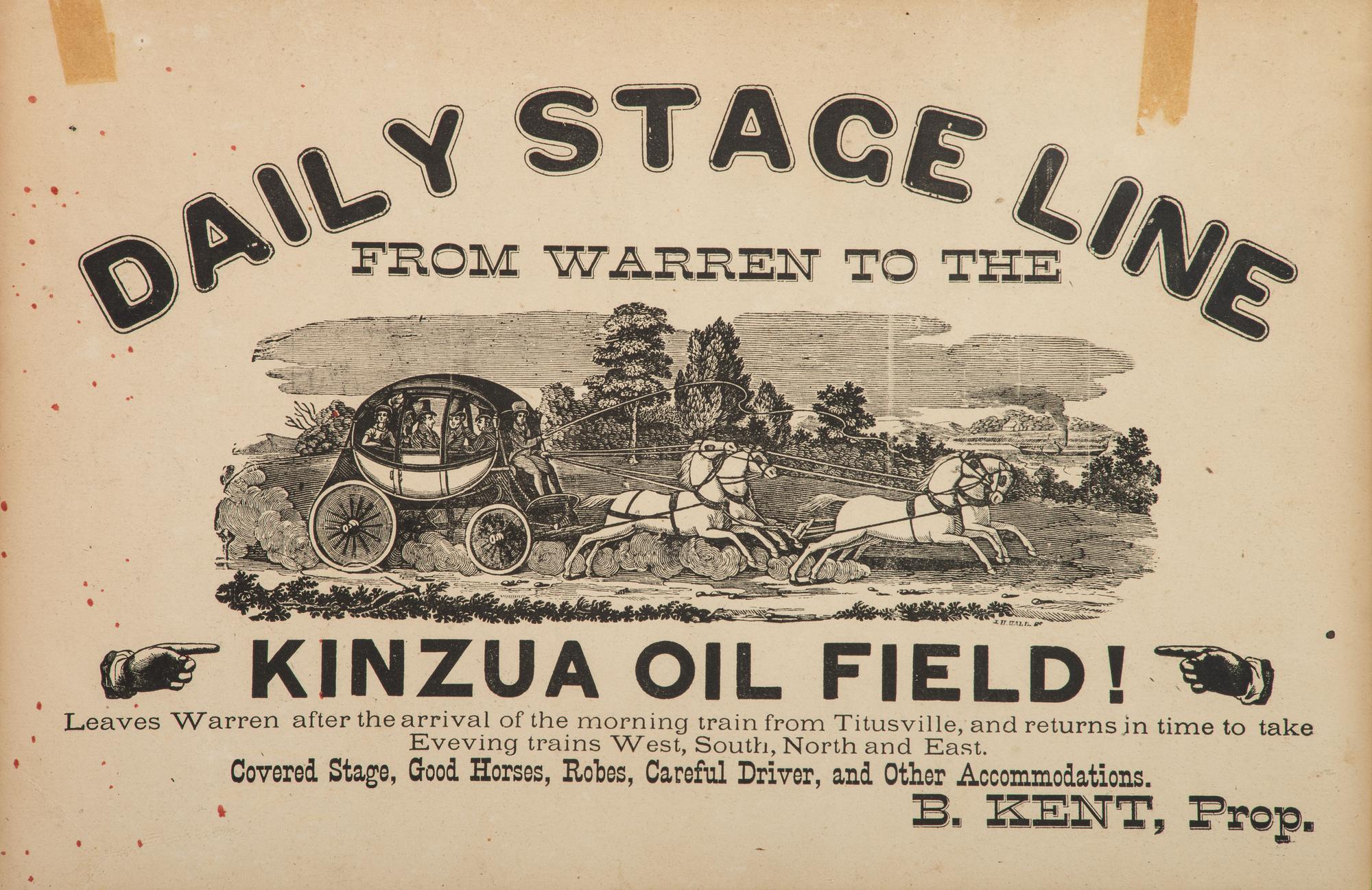 [OIL]. Daily Stage Line From Warren to the Kinzua Oil Field! [Pennsylvania]: N.p., n.d.