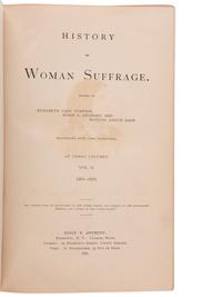 [WOMEN'S SUFFRAGE]. STANTON, Elizabeth Cady, Susan B. ANTHONY, and Matilda Joslyn GAGE, editors. History of Woman Suffrage . Rochester, NY: Susan B. Anthony, 1887. Vols. I-III only, EACH INSCRIBED BY SUSAN B. ANTHONY.