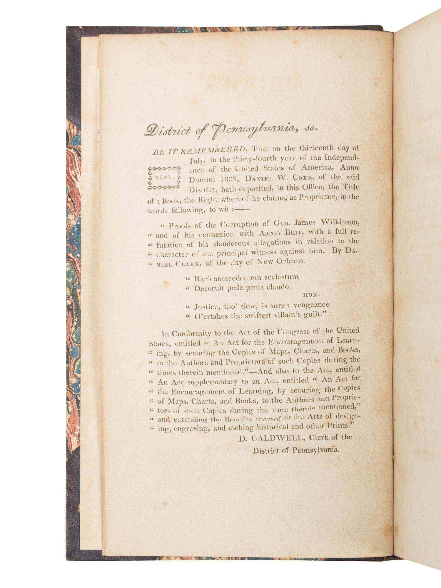 CLARK, Daniel. Proofs of the Corruption of Gen. James Wilkinson, and of His Connexion with Aaron Burr, with a Full Refutation of His Slanderous Allegations in Relation to the Character of the Principal Witness Against Him . Philadelphia: Wm. Hall, Jun. & Geo. W. Pierie, 1809.