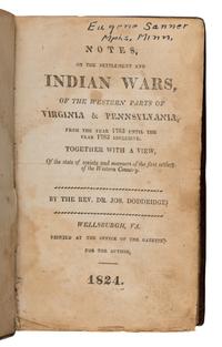 Doddridge, Joseph (1769-1826). Notes, on the Settlement and Indian Wars, of the Western Parts of Virginia & Pennsylvania, from the year 1763 until the year 1783 inclusive... Wellsburgh, Virginia: Printed at the Office of the Gazette For the Author, 1824.