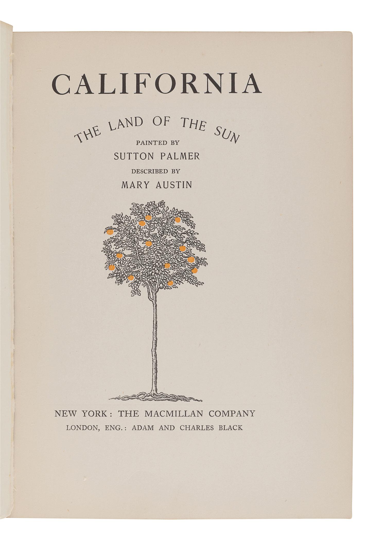 PALMER, Harold Sutton (1854-1933), illustrator. -- AUSTIN, Mary Hunter (1868-1934). California, the Land of the Sun . New York and London: The Macmillan Company, Adam and Charles Black, 1914.
