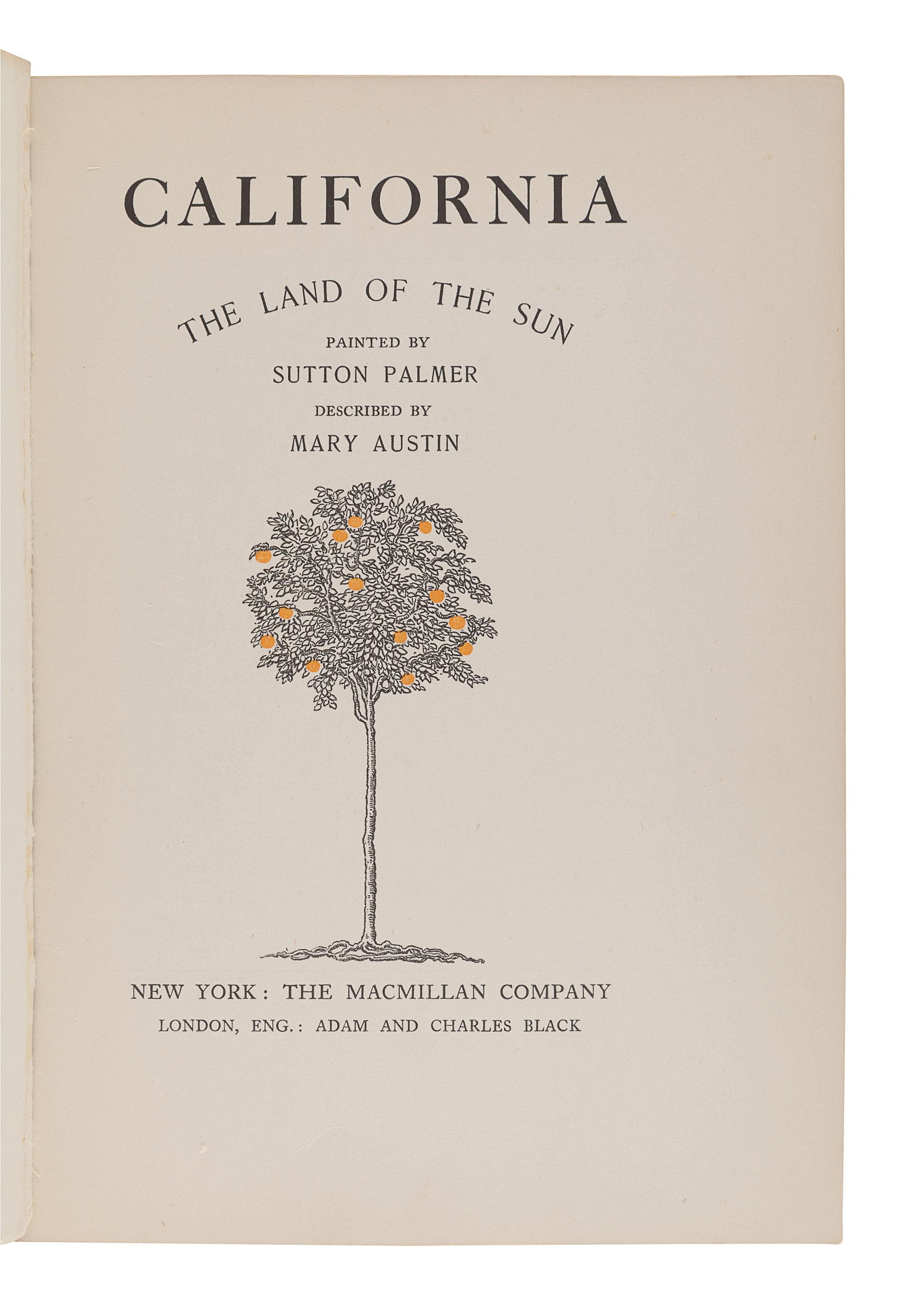 PALMER, Harold Sutton (1854-1933), illustrator. -- AUSTIN, Mary Hunter (1868-1934). California, the Land of the Sun . New York and London: The Macmillan Company, Adam and Charles Black, 1914.