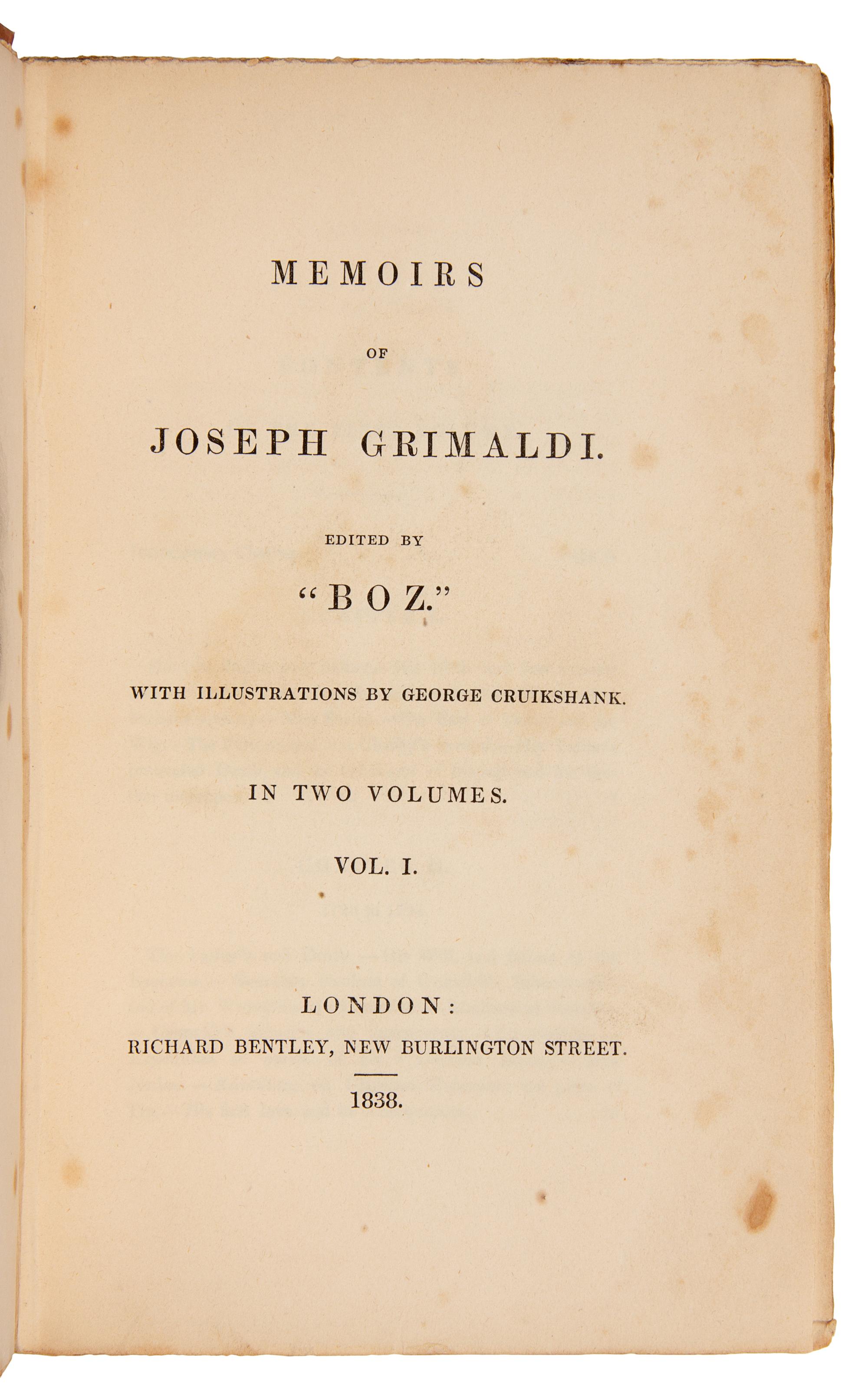 DICKENS, Charles, editor. Memoirs of Joseph Grimaldi. Edited by 'Boz'. London: Richard Bentley, 1838.