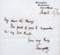 TENNYSON, ALFRED LORD. Autographed note signed. Dated March 16, 1886. Size of note 4 1/4 x 4 1/2 inches.