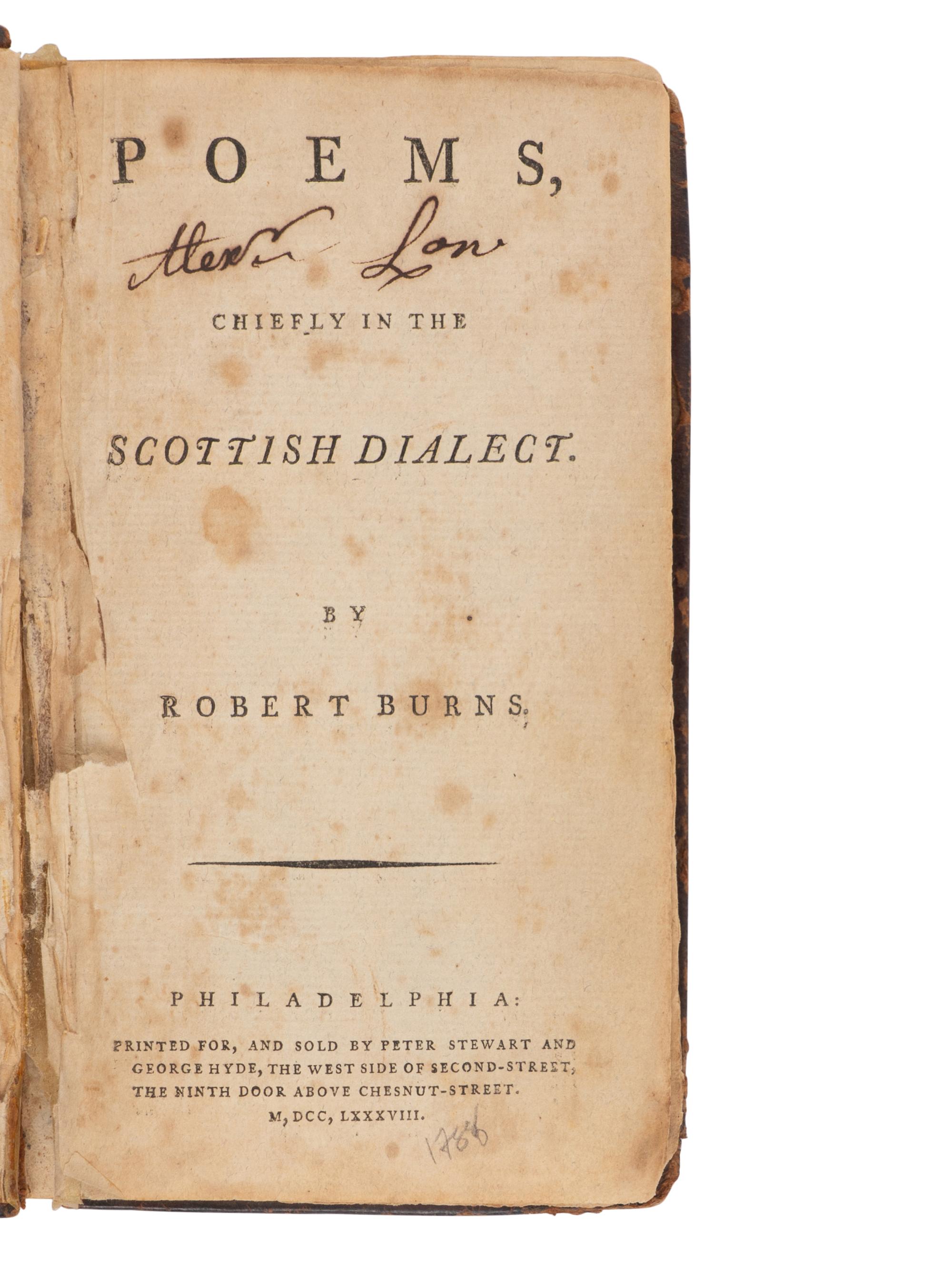 BURNS, Robert (1759-1796. Poems, Chiefly in the Scottish Dialect . Philadelphia: Peter Stewart and George Hyde, 1788.