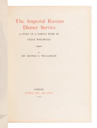 [FURNITURE & DECORATIVE ARTS]. WILLIAMSON, George C. (1858-1942) The Imperial Russian Dinner Service. A Story of a Famous Work by Josiah Wedgwood. London: George Bell and Sons, 1909.