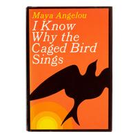 Angelou, Maya (1928-2014). I Know Why the Caged Bird Sings . New York: Random House, 1969.