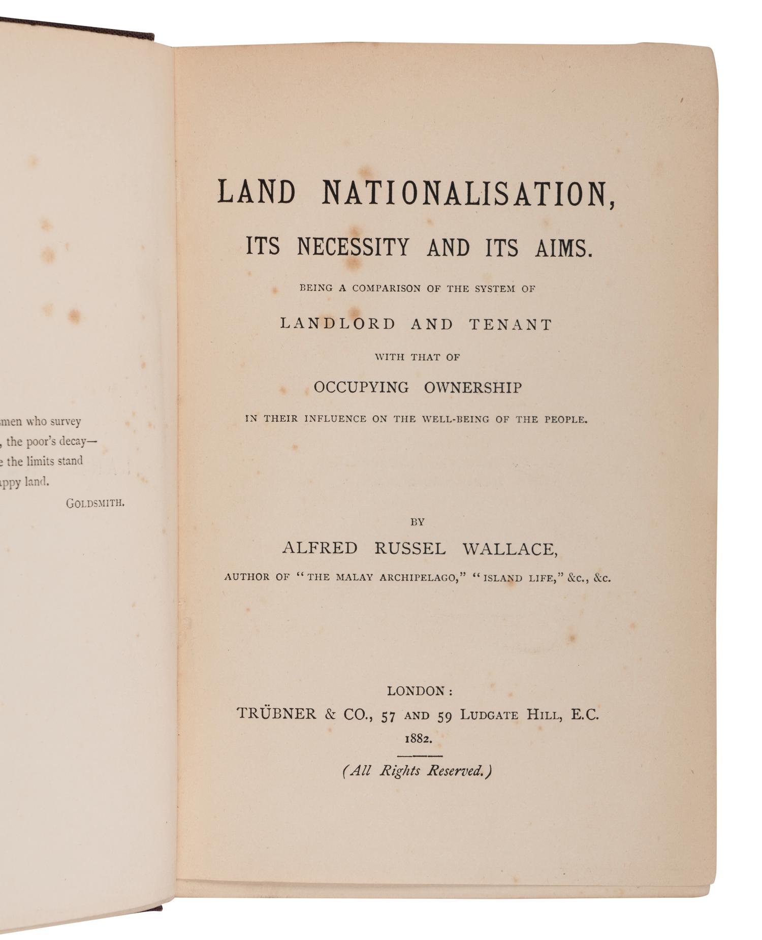 [NATURAL HISTORY]. WALLACE, Alfred Russel (1823-1913). Land Nationalisation, Its Necessity and Its Aims. London: Trubner & Co., 1882.