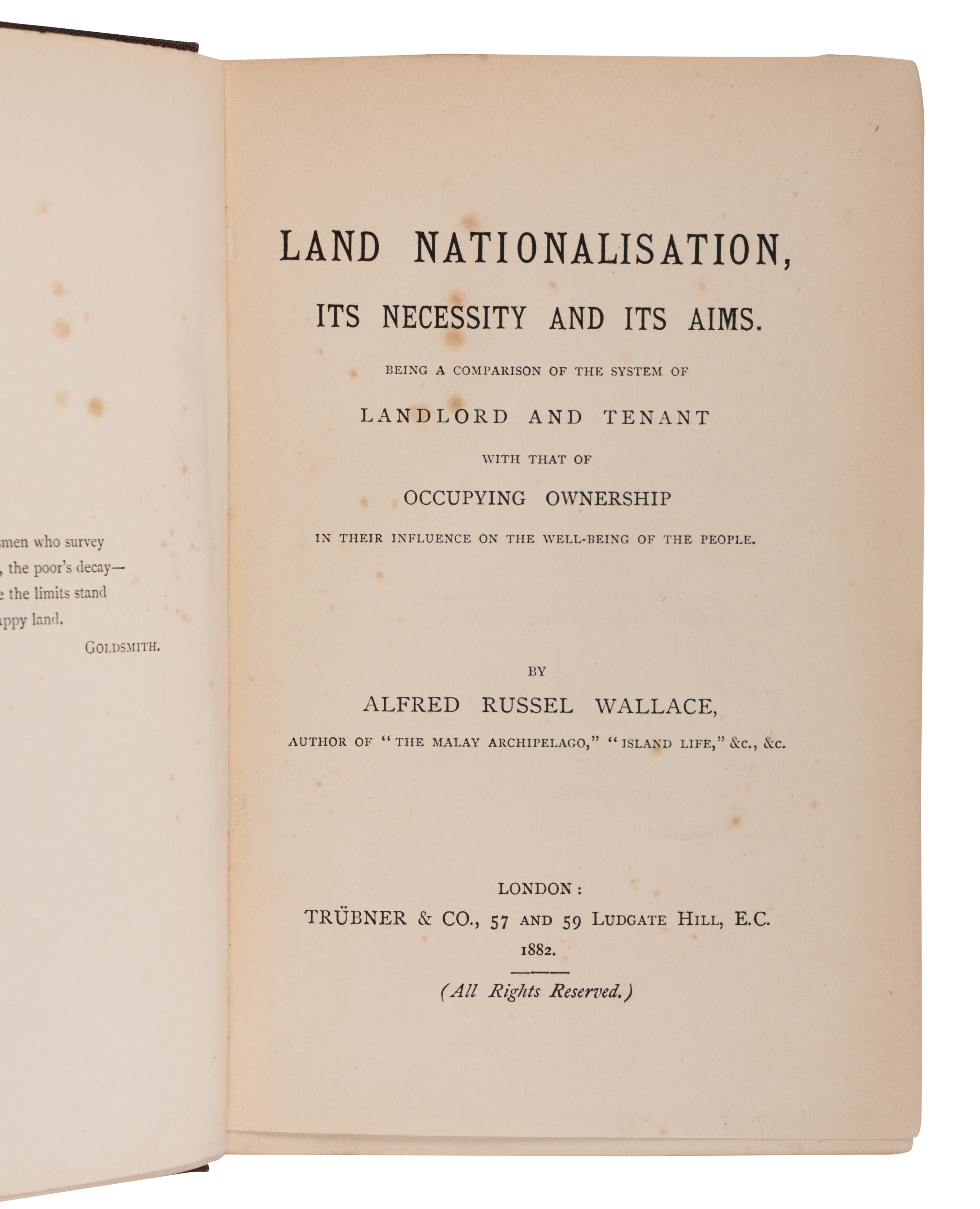 [NATURAL HISTORY]. WALLACE, Alfred Russel (1823-1913). Land Nationalisation, Its Necessity and Its Aims. London: Trubner & Co., 1882.