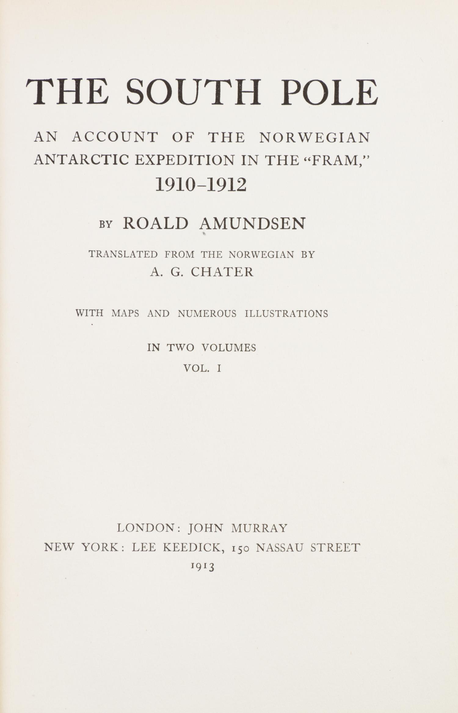 (ANTARCTIC) AMUNDSEN, ROALD. The South Pole. London and New York, 1913. 2 vols. First US edition. Signed.