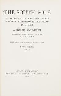 (ANTARCTIC) AMUNDSEN, ROALD. The South Pole. London and New York, 1913. 2 vols. First US edition. Signed.