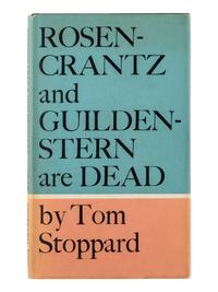 STOPPARD, Tom (b. 1937). Rosencrantz and Guildenstern Are Dead . London: Faber and Faber, 1967.