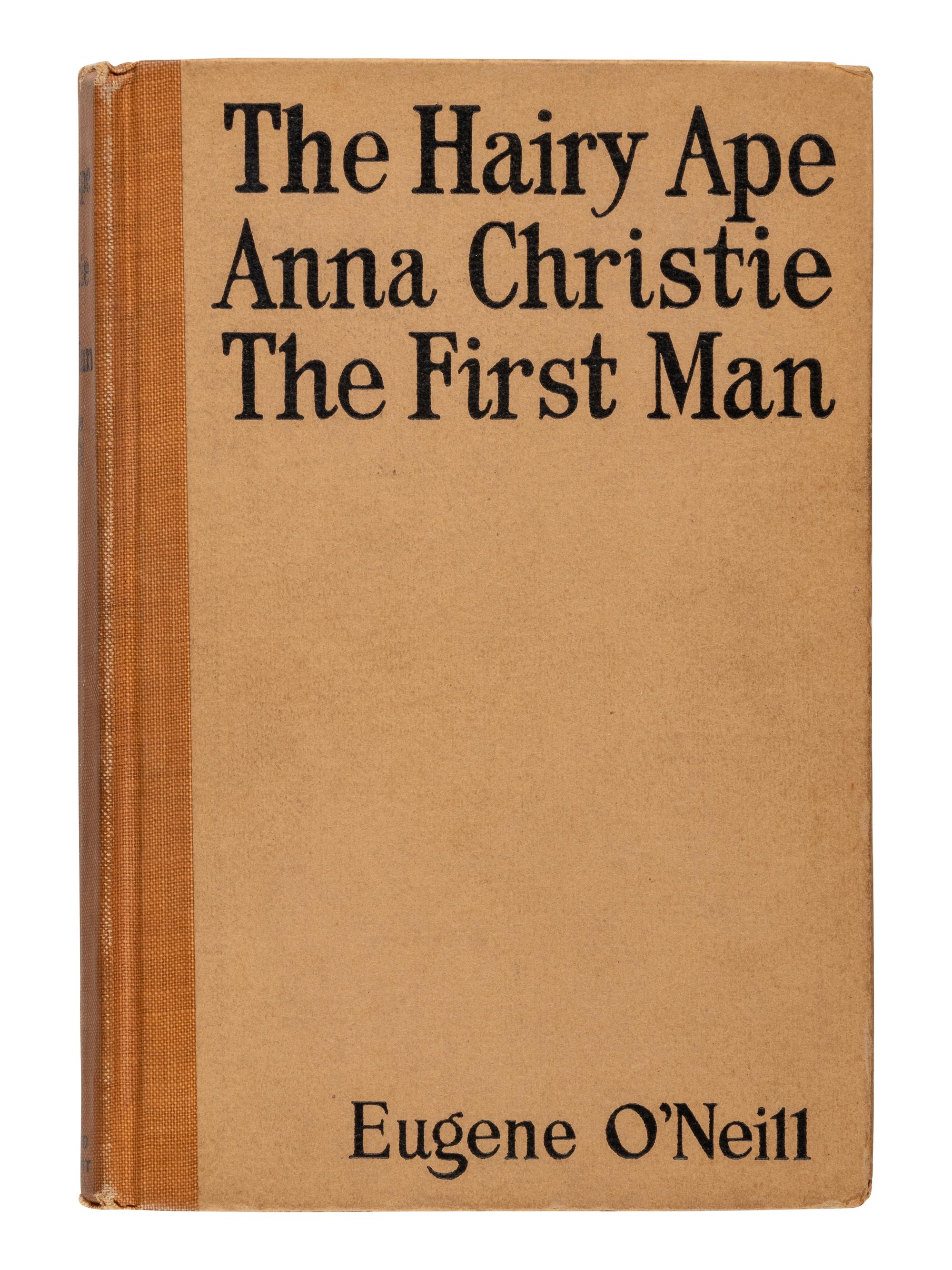 O'NEILL, Eugene (1888-1953). The Hairy Ape. Anna Christie. The First Man . New York: Boni and Liveright, 1922.