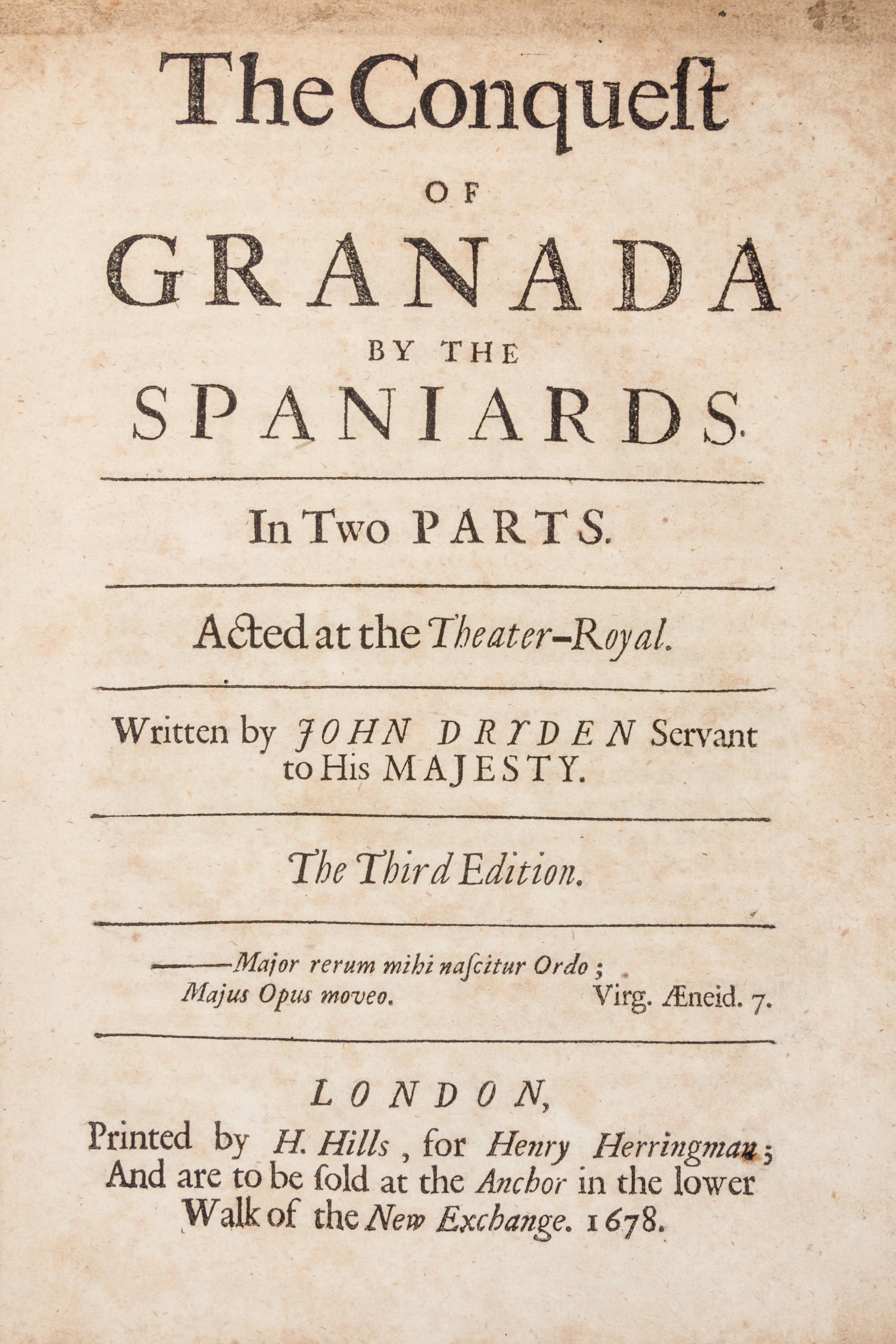 DRYDEN, JOHN. The Conquest of Granada by the Spaniards. London, 1678. Third edition.
