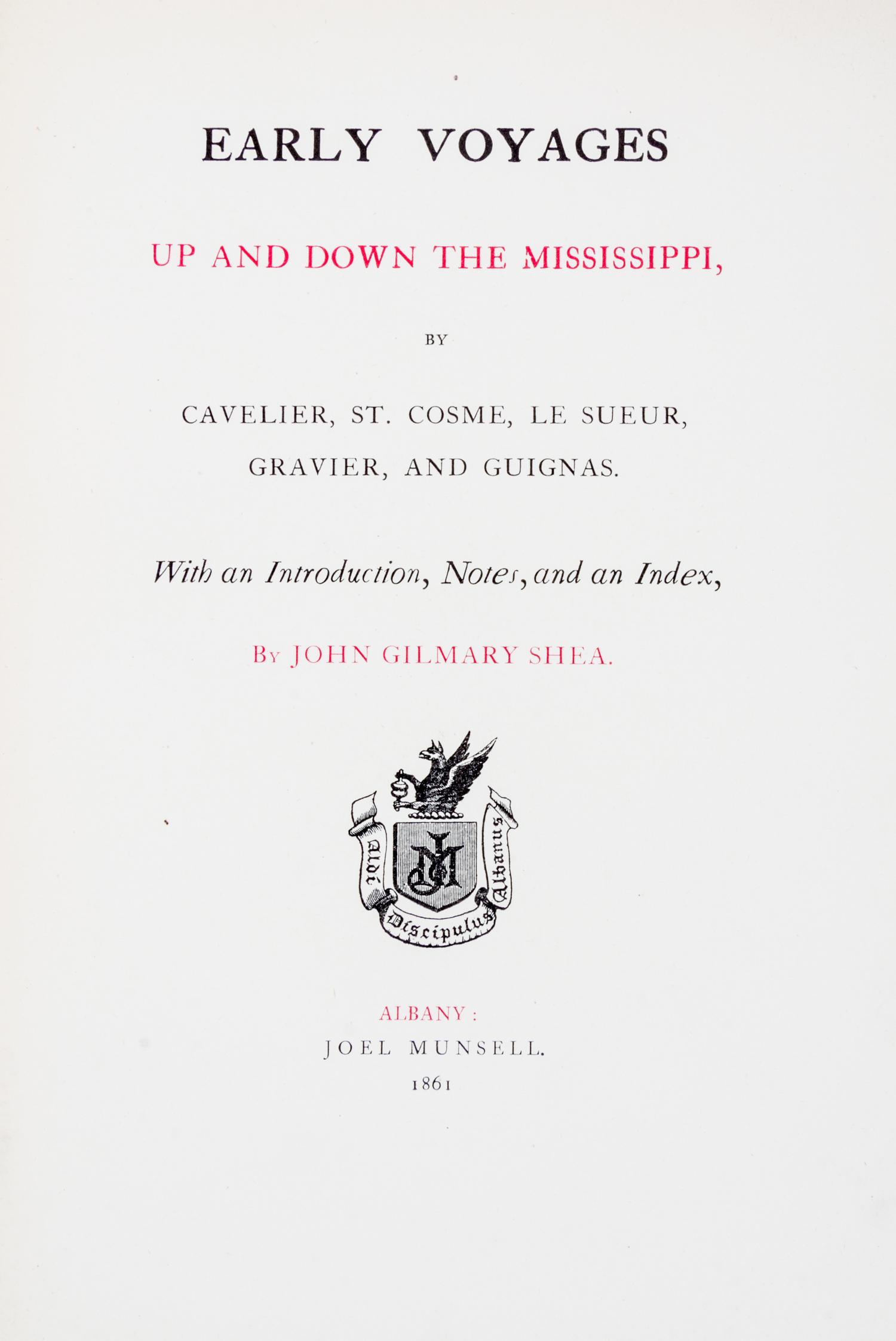 (MISSISSIPPI RIVER) SHEA, JOHN. Discovery and Exploration of [and] Early Voyages Up and Down the Mississippi River. With one other (3)
