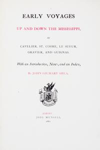 (MISSISSIPPI RIVER) SHEA, JOHN. Discovery and Exploration of [and] Early Voyages Up and Down the Mississippi River. With one other (3)