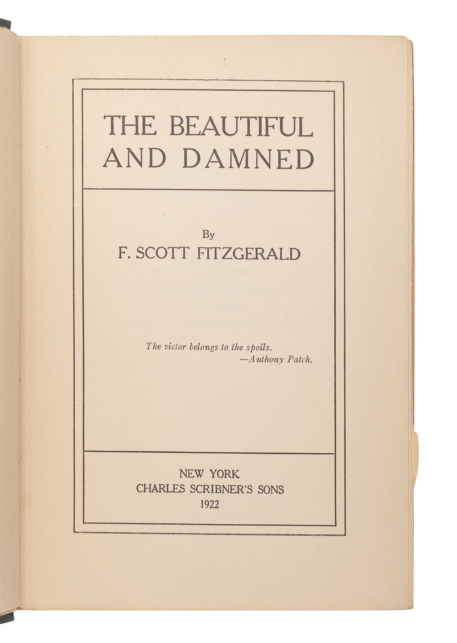 FITZGERALD, F. Scott (1896-1940). The Beautiful and Damned . New York: Charles Scribner’s Sons, 1922.