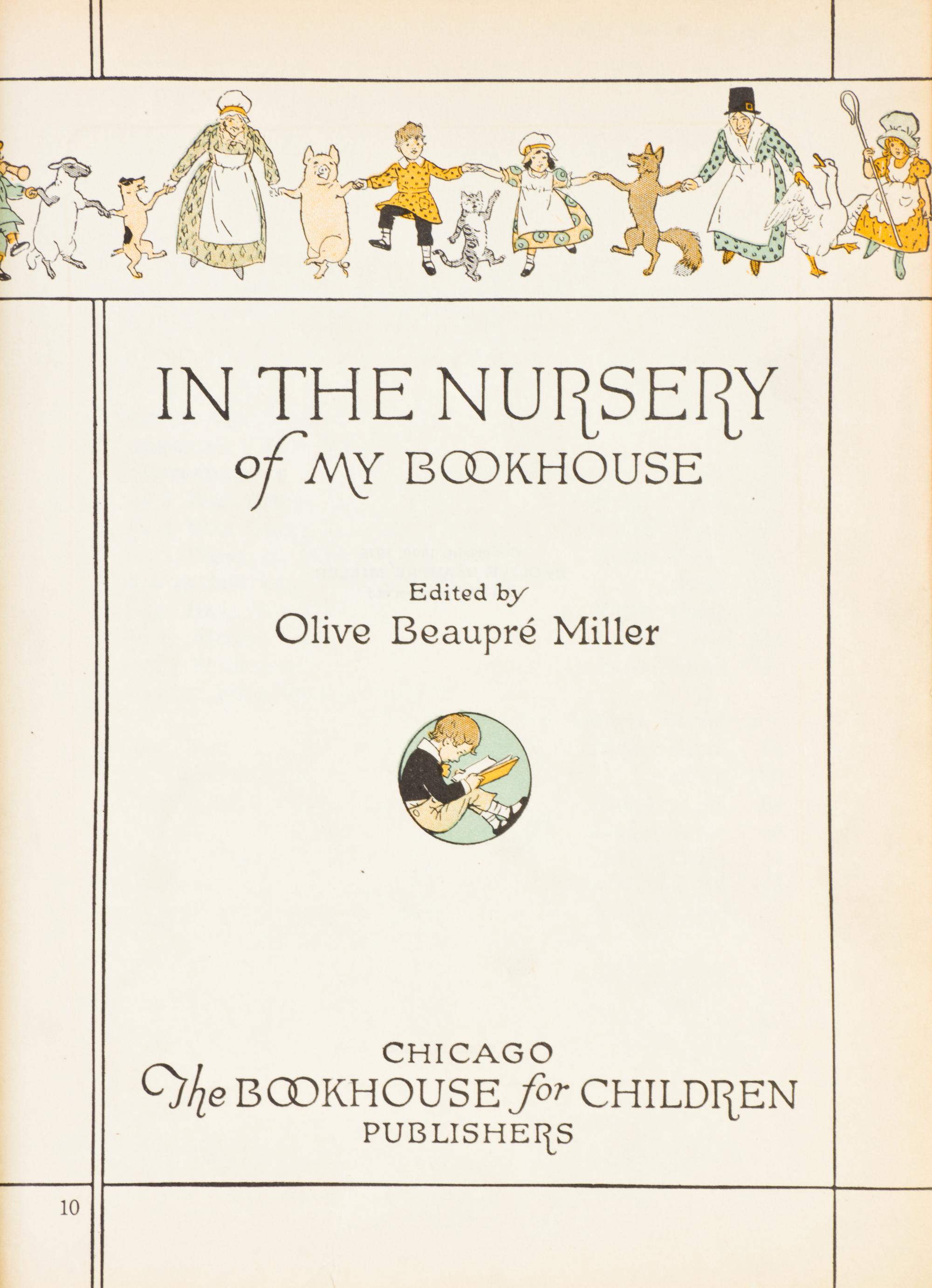 MILLER, OLIVE BEAUPRE, editor. My Book House. Chicago, (1925). 6 vols. Second edition, signed by the editor.