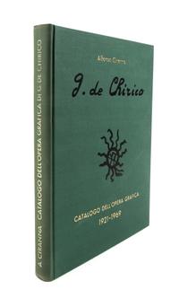 (DE CHIRICO, GIORGIO) CIRANNA, ALFONSO. Giorgio de Chirico. Catalogo dell'opera grafica 1921-1969. Milan, 1969. Limited.