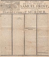 [CRIME]. The Confession & Dying Words of Samuel Frost, Who is to be Executed this Day, October 31, 1793, for the Horrid Crime of Murder . Worcester, MA: [Isaiah Thomas] Mr. Thomas's Printingoffice [sic], [1793].
