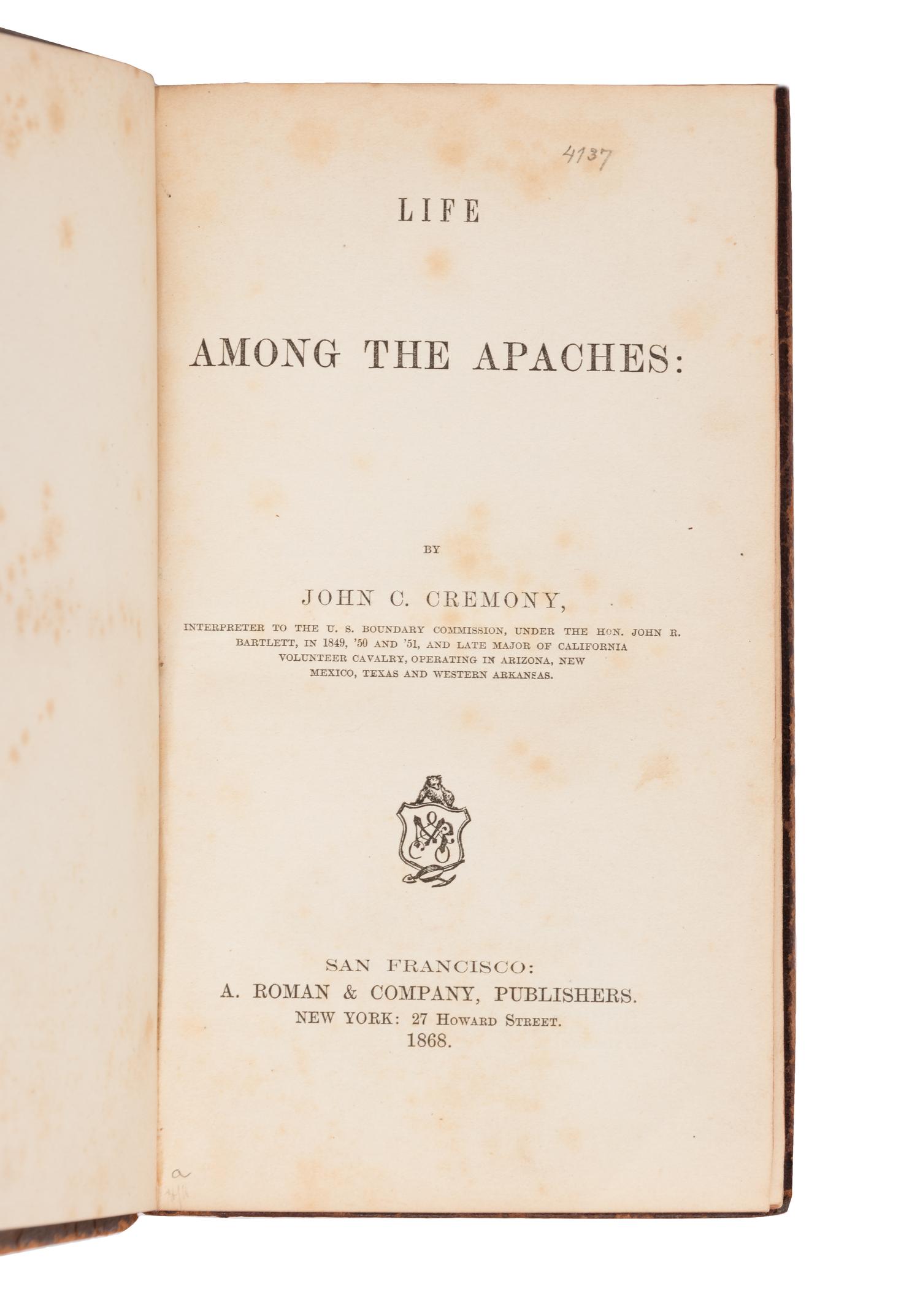 CREMONY, John C. (1815-1879). Life Among the Apaches. San Francisco: A. Roman & Company. 1868.