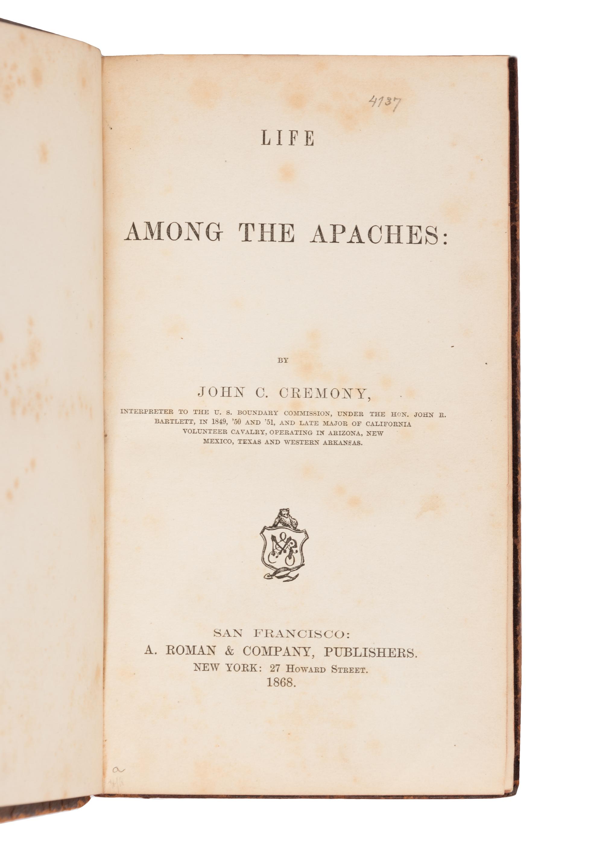 CREMONY, John C. (1815-1879). Life Among the Apaches. San Francisco: A. Roman & Company. 1868.