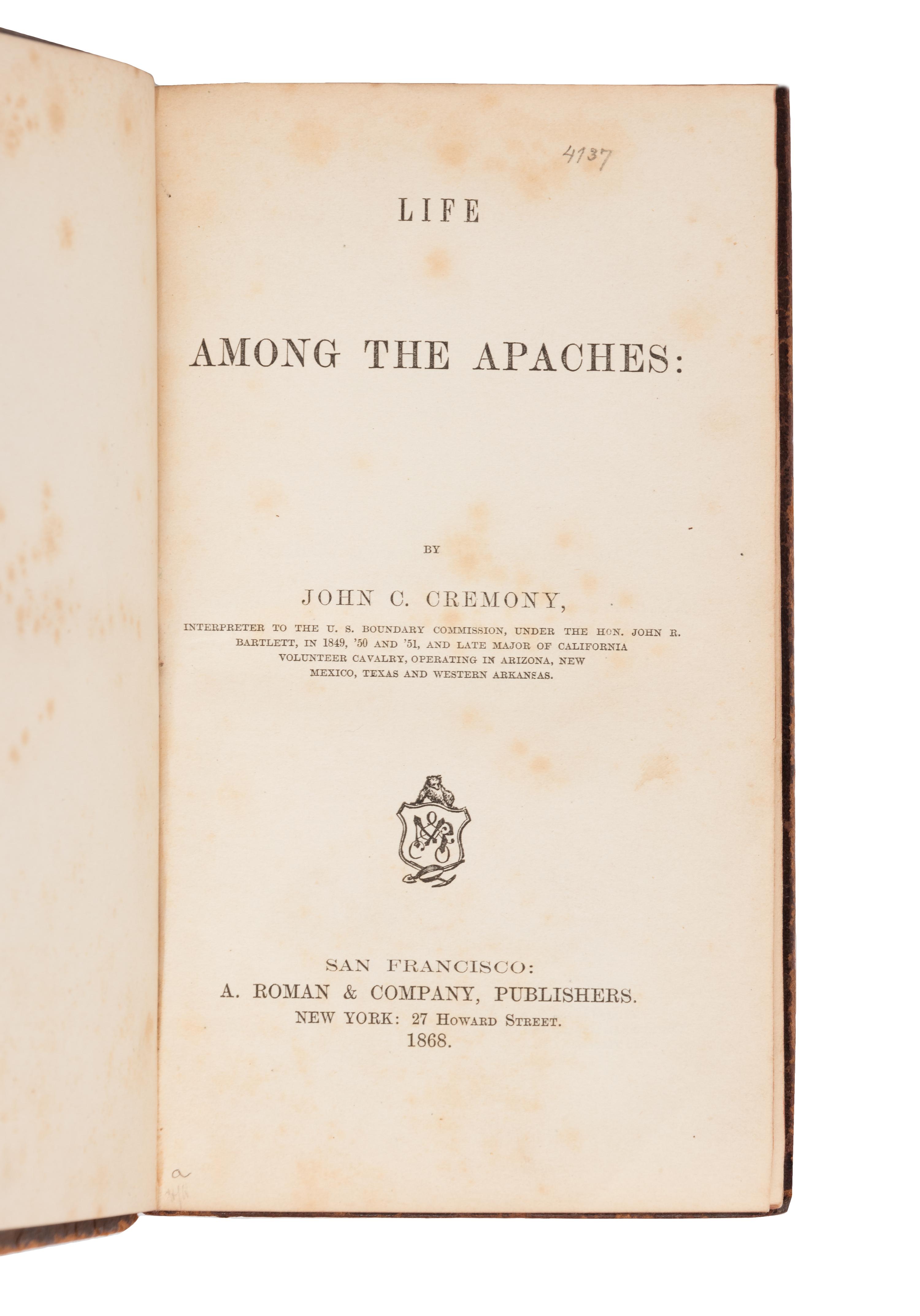 CREMONY, John C. (1815-1879). Life Among the Apaches. San Francisco: A. Roman & Company. 1868.
