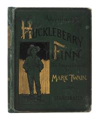 CLEMENS, Samuel Langhorne ("Mark Twain"). Adventures of Huckleberry Finn New York: Charles L. Webster and Company, 1885.