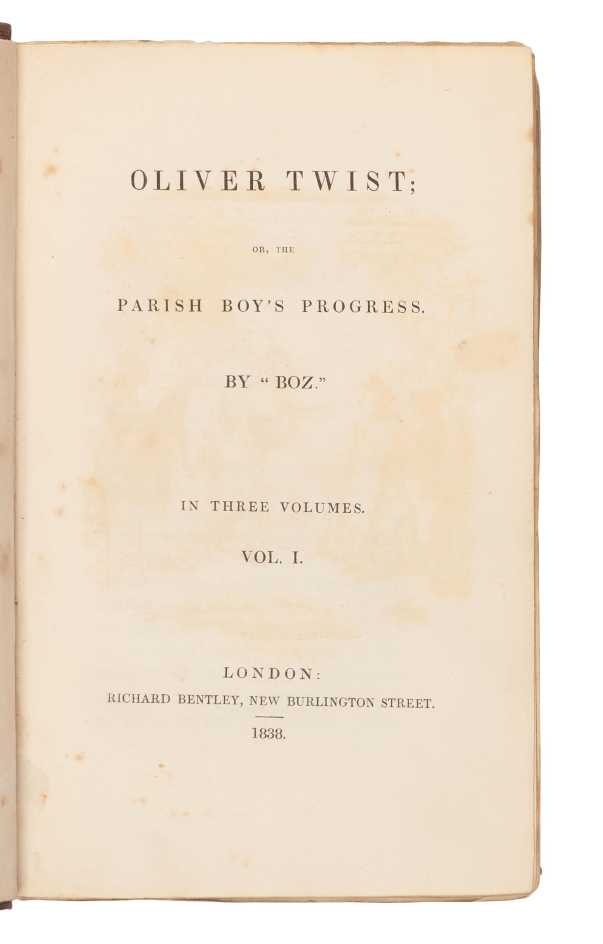 DICKENS, Charles (1812-1870). Oliver Twist; or, the Parish Boy's Progress. By "Boz" . London: Richard Bentley, 1838.