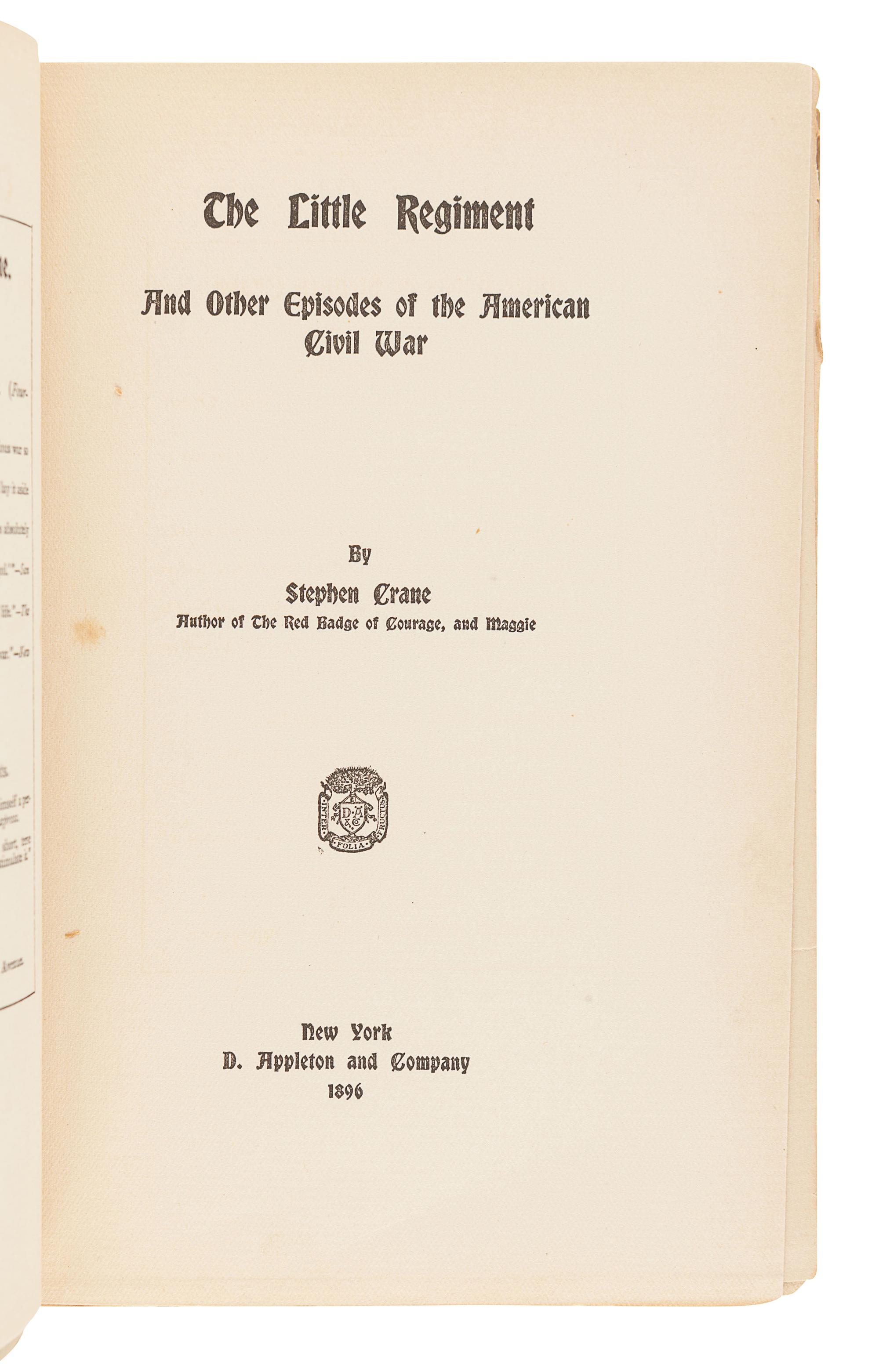 CRANE, Stephen (1871-1900). The Little Regiment and Other Episodes of the American Civil War. New York: D. Appleton and Company, 1896.