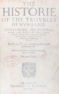 FUMEE, MARTIN. The Historie of the Troubles of Hungarie. London, 1600. First English edition. NY Historical Society copy.