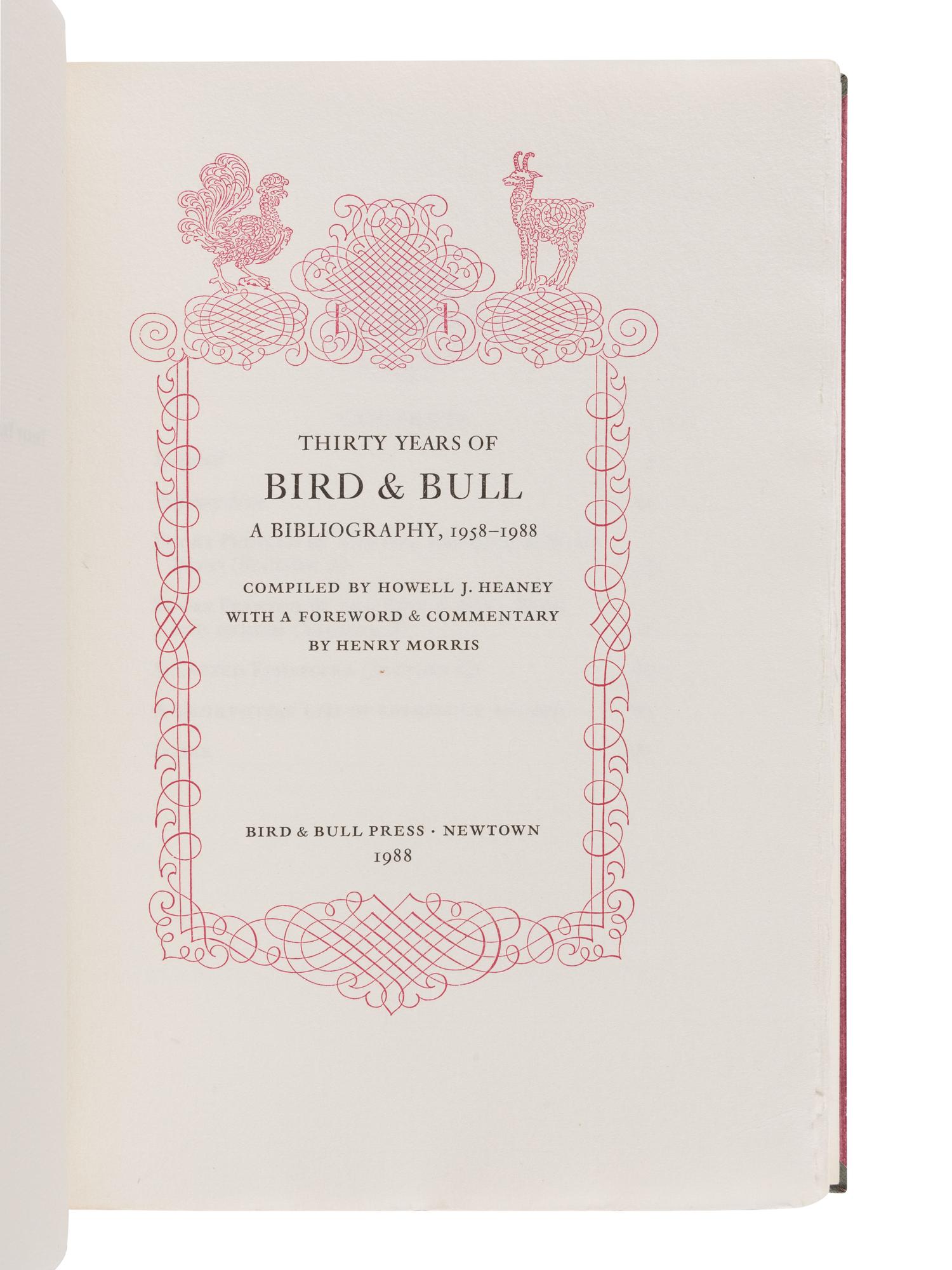 [BIRD & BULL PRESS]. HEANEY, Howell J., compiler. Thirty Years of Bird & Bull. A Bibliography, 1958-1988. Newtown, PA: Bird & Bull Press, 1988.