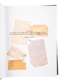 [CIVIL WAR]. SANDERS, George. Dear Hattie: The Civil War Letters of Mary Harriet Peek Including Those From Her Brother Henry Thomas Peek of the Washington Artillery of New Orleans. N.p.: George Sanders,1998. FIRST EDITION.