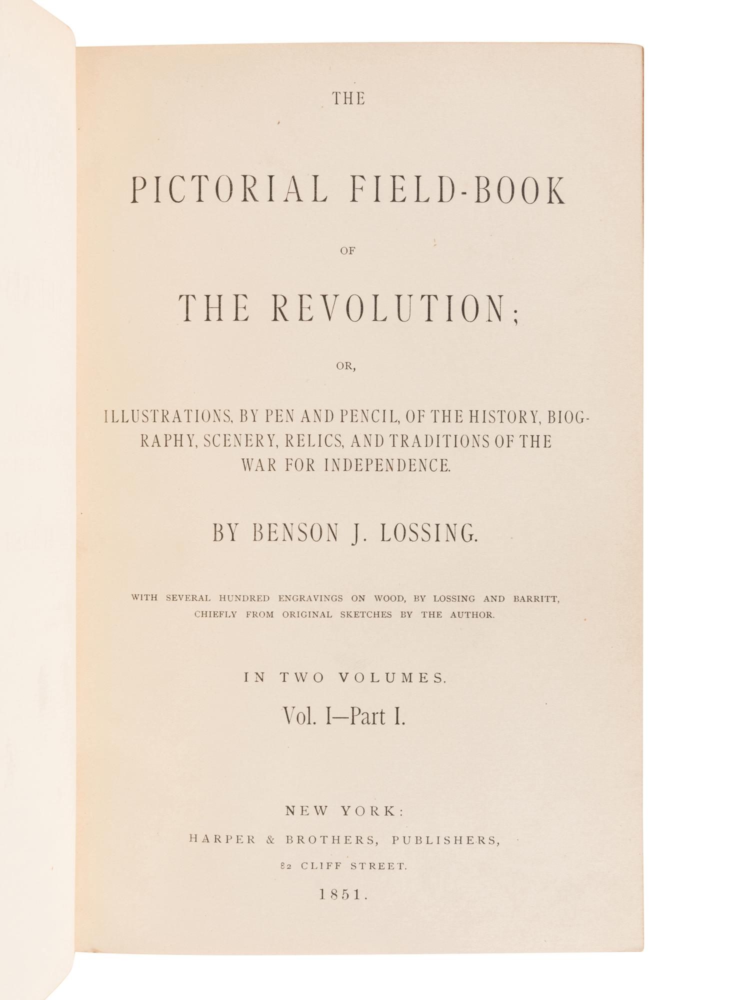 LOSSING, Benson John (1813-1891). The Pictorial Field-Book of the Revolution; or, Illustrations, by Pen and Pencil, of the History, Biography, Scenery, Relics and Traditions of the War for Independence . New York: Harper & Brothers, 1851-1852.
