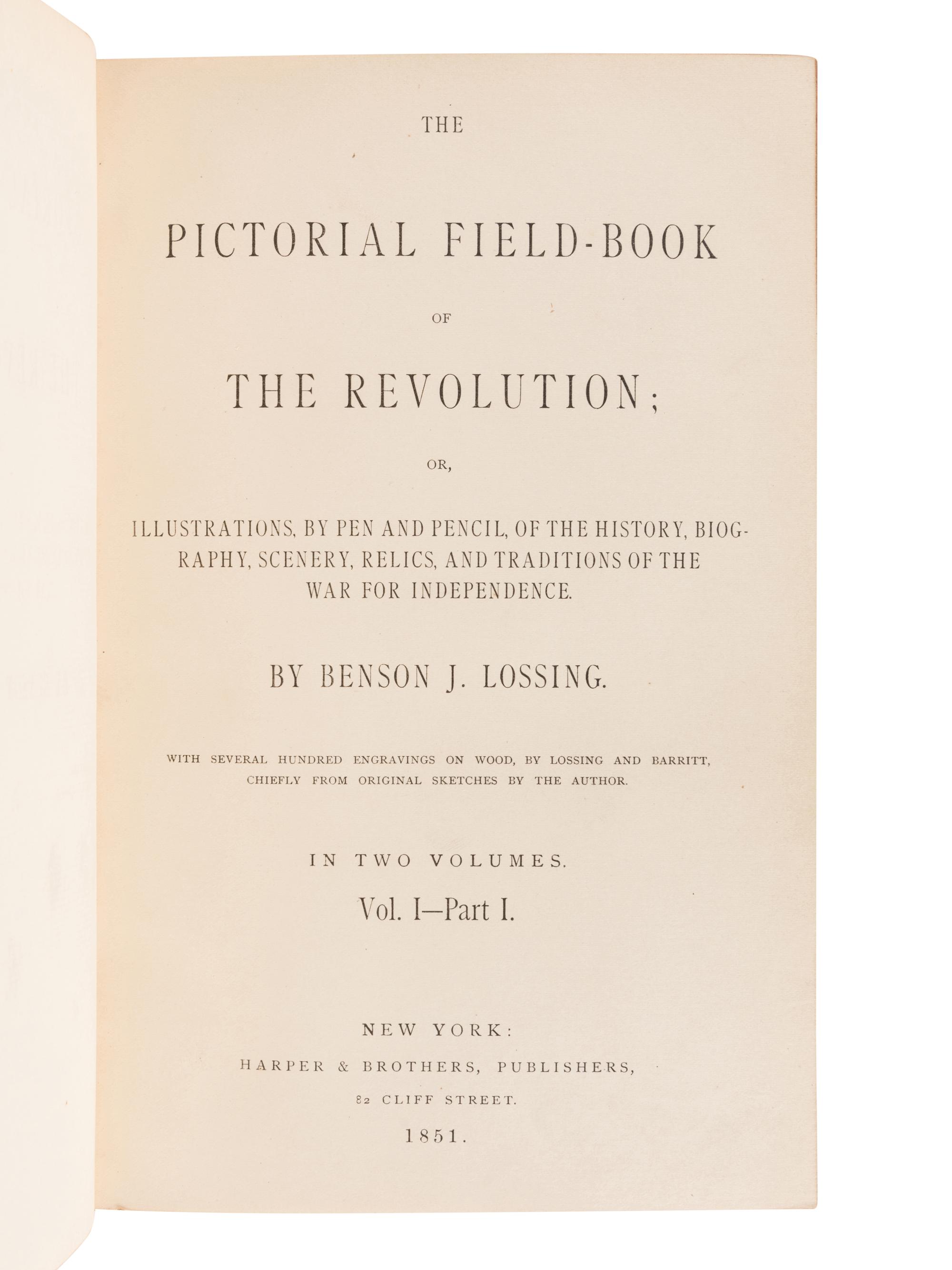 LOSSING, Benson John (1813-1891). The Pictorial Field-Book of the Revolution; or, Illustrations, by Pen and Pencil, of the History, Biography, Scenery, Relics and Traditions of the War for Independence . New York: Harper & Brothers, 1851-1852.