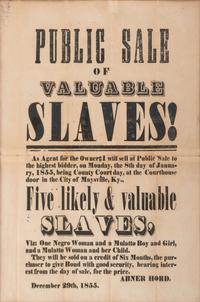 [SLAVERY & ABOLITION]. Public Sale of Valuable Slaves! Maysville, KY: N.p., 29 December [1854].