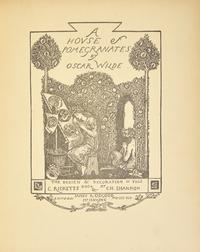 WILDE, Oscar (1854-1900). A House of Pomegranates . London: James R. Osgood McIlvaine, 1891.