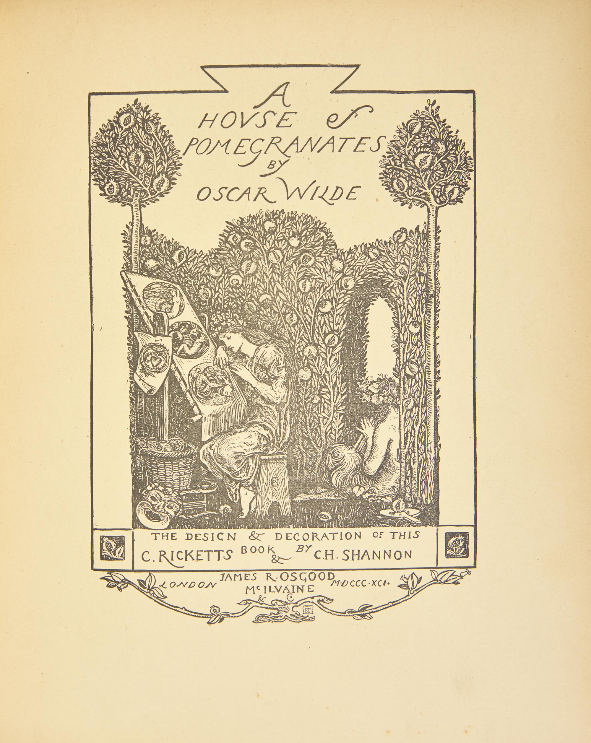 WILDE, Oscar (1854-1900). A House of Pomegranates . London: James R. Osgood McIlvaine, 1891.