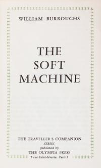 BURROUGHS, WILLIAM S. The Soft Machine. Paris, 1961. First edition.