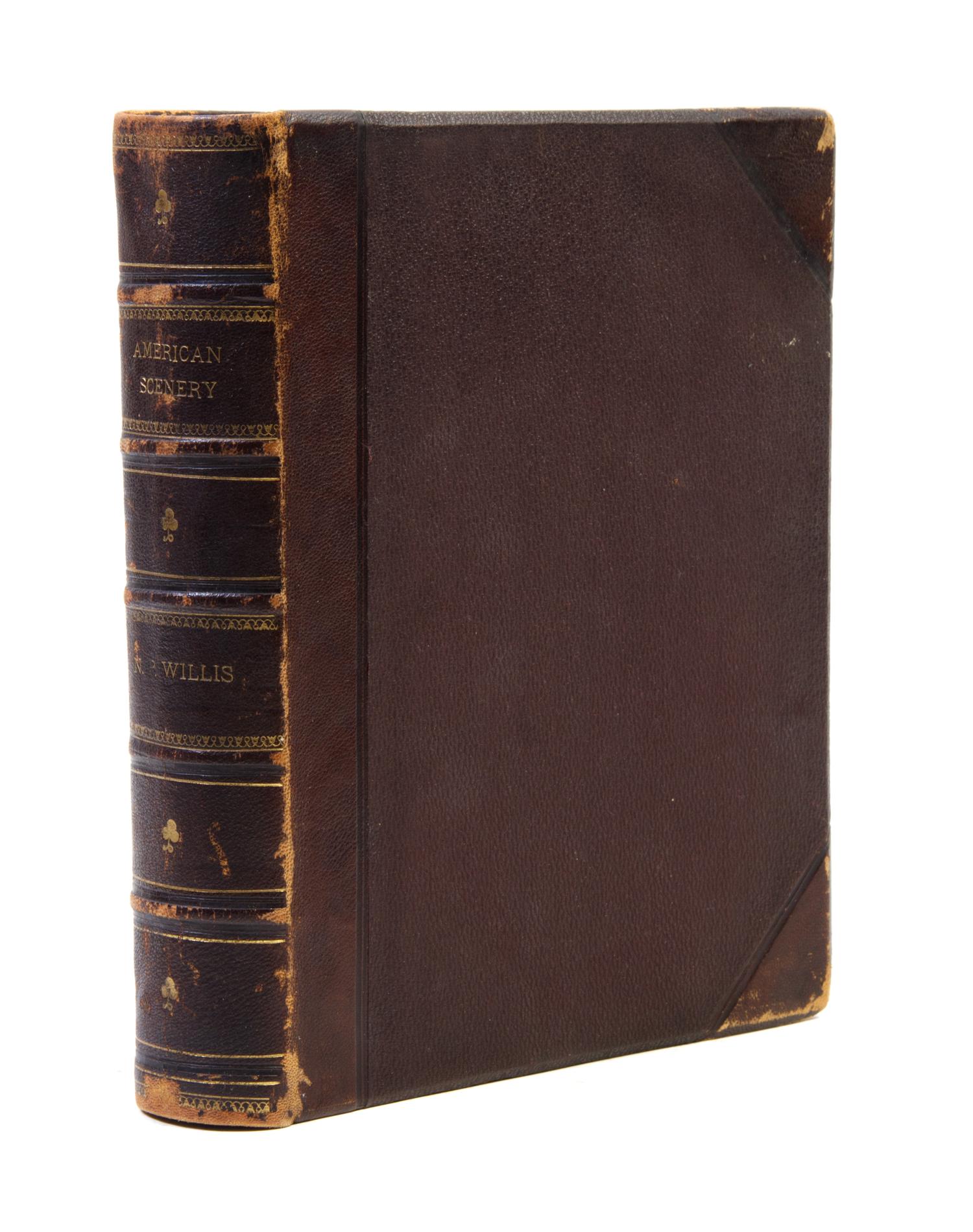 WILLIS, NATHANIEL P. American Scenery; or, Land, Lake and River. London, 1840. 2 vols. in one. First ed.