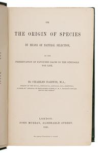 Darwin, Charles (1809-1882). On the Origin of Species by Means of Natural Selection, or the Preservation of Favoured Races in the Struggle for Life . London: John Murray, 1859.
