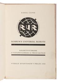 ČAPEK, Karel (1890-1938). R.U.R. Rossum's Universal Robots: kolektivní drama o vstupní komedii a třech aktech . Prague: Vydalo Aventinum, 1920.