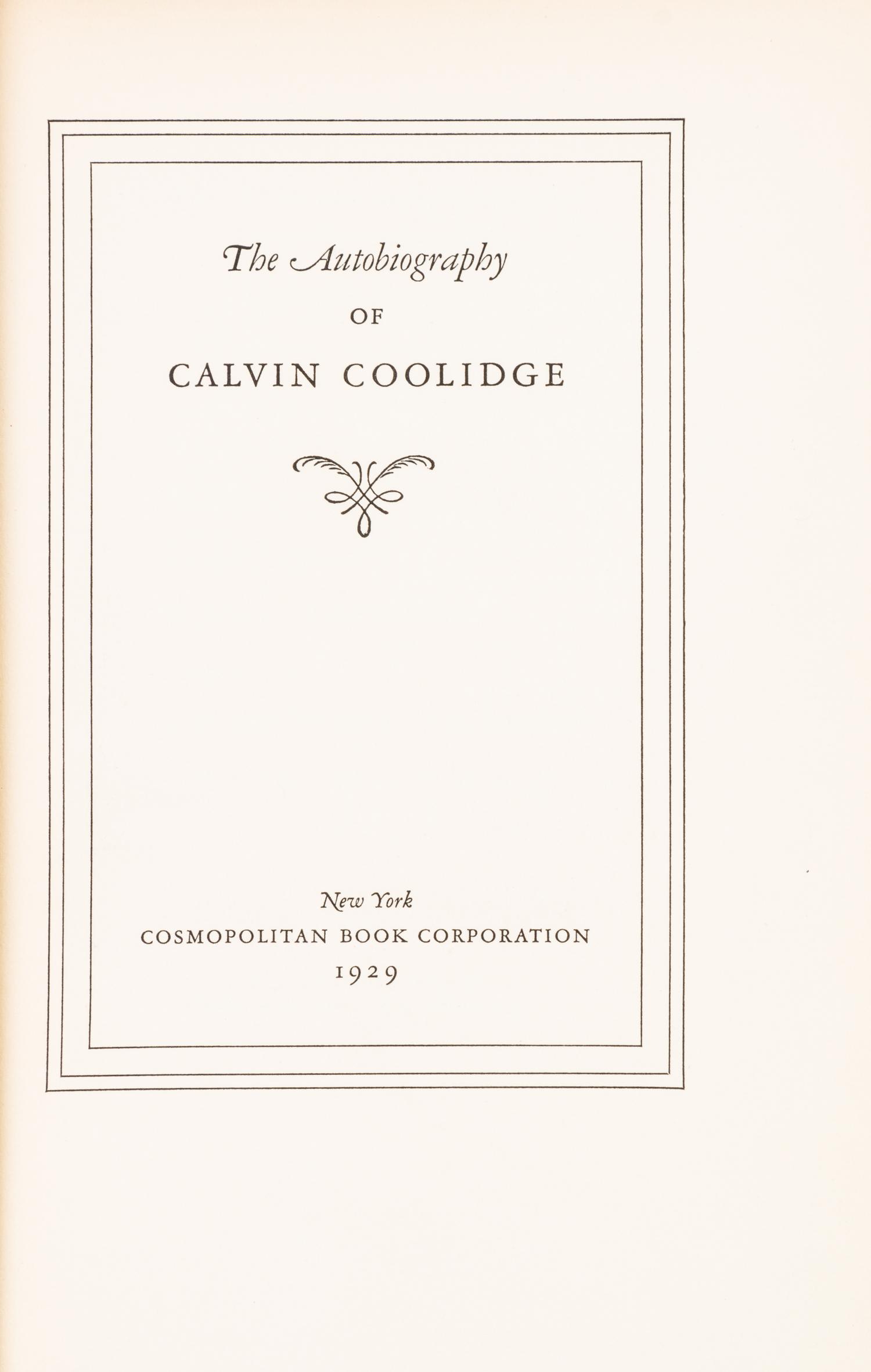 COOLIDGE, CALVIN. The Autobiography of Calvin Coolidge. New York, 1929. First trade ed., inscribed by Coolidge.